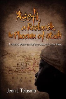 Asefi, a restavk, the phoenix of Haiti