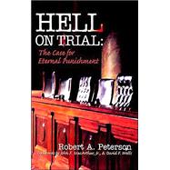 Hell on Trial : The Case for Eternal Punishment