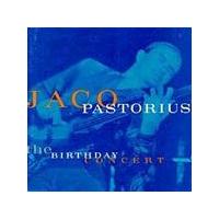 Jaco Pastorius - The Birthday Concert (Music CD)
