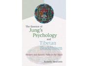 The Essence Of Jung's Psychology And Tibetan Buddhism