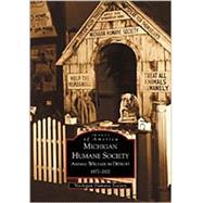 The Michigan Humane Society: Animal Welfare in Detroit 1877-2002