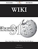 Wiki 317 Success Secrets: 317 Most Asked Questions On Wiki - What You Need To Know