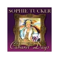 Sophie Tucker - Cabaret Days (Music CD)