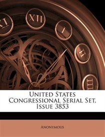United States Congressional Serial Set, Issue 3853