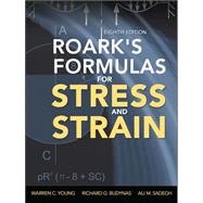 Roark's Formulas for Stress and Strain, 8th Edition