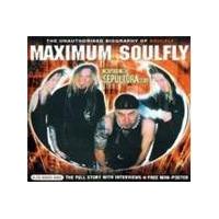 SOULFLY / SEPULTURA - MAXIMUM SOULFLY / SEPULTURA