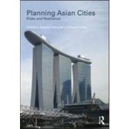 Planning Asian Cities : Risks and Resilience