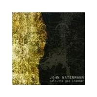 John Watermann - Calcutta Gas Chamber (Music Cd)