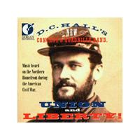 VARIOUS COMPOSERS - Union And Liberty! - Music Heard On The Northern Homefront