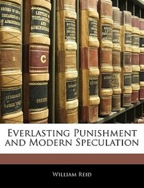 Everlasting Punishment And Modern Speculation