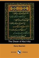 The Diwan Of Abu'l-ala (dodo Press)