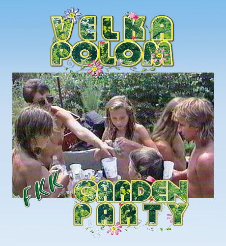 Velka Polom - FKK Garden Party