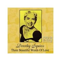 Dorothy Squires - Three Beautiful Words of Love (Music CD)