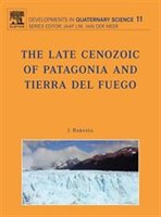The Late Cenozoic Of Patagonia And Tierra Del Fuego