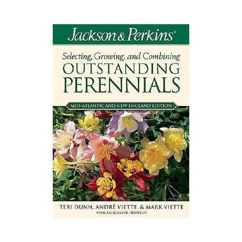 Jackson & Perkins Selecting Growing and Combining Outstanding Perennials