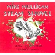 Mike Mulligan and His Steam Shovel: Story and Pictures