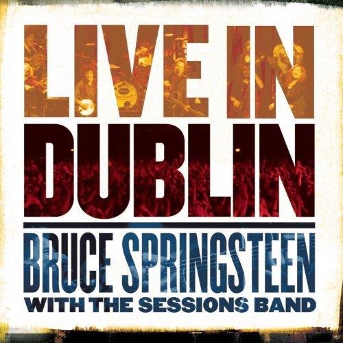Bruce Springsteen with the Sessions Band - Live In Dublin