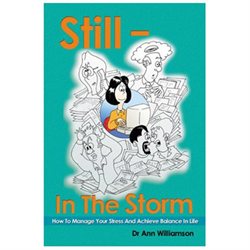 Still - In the Storm: How to Manage Your Stress and Achieve Balance in Life