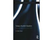 Turkey's Kurdish Question: Discourse & Politics Since 1990 (routledge Studies In Middle Eastern Politics)