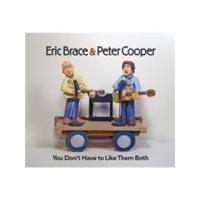 Eric Brace & Peter Cooper - You Don't Have To Like Them Both (Music CD)