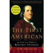First American : The Life and Times of Benjamin Franklin