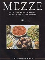 Mezze: Delicious Middle Eastern, Turkish And Greek Recipes