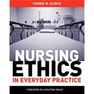 Nursing Ethics in Everyday Practice : A Step-By-Step Guide