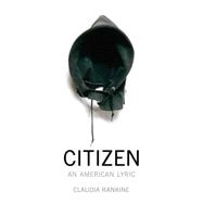 Citizen An American Lyric