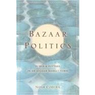 Bazaar Politics : Power and Pottery in an Afghan Market Town