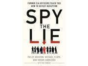 Spy the Lie: Former CIA Officers Teach You How to Detect Deception