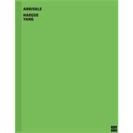 Haegue Yang: Arrivals