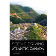 Scenic Driving Atlantic Canada : Nova Scotia, New Brunswick, Prince Edward Island, Newfoundland, and Labrador