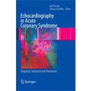 Echocardiography in Acute Coronary Syndrome : Diagnosis, Treatment and Prevention