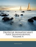 Deutsche Monatsschrift Fuer Zahnheilkunde, Volume 4