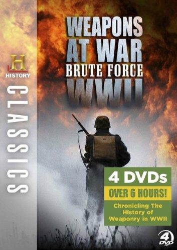 Various & The History Channel - History Classics: Weapons At War - Brute Force WWII