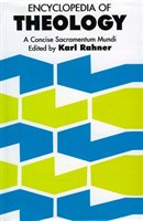 Encyclopedia Of Theology: A Concise Sacramentum Mundi