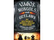 Vagos, Mongols, And Outlaws: My Infiltration Of America's Deadliest Biker Gangs