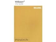 Wallpaper City Guide Beijing (wallpaper City Guides)