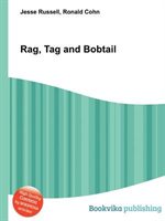 Rag, Tag And Bobtail