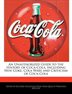 An Unauthorized Guide To The History Of Coca-cola, Including New Coke, Cola Wars And Criticism Of Coca-cola