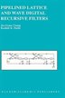Pipelined Lattice And Wave Digital Recursive Filters