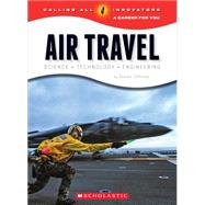 Air Travel: Science Technology Engineering