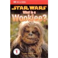 DK Readers: Star Wars: What Is A Wookiee?