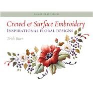 Crewel and Surface Embroidery : Inspirational Floral Designs