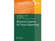Bioreactor Systems For Tissue Engineering (advances In Biochemical Engineering/biotechnology)