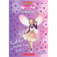 Gabby The Bubblegum Fairy: A Rainbow Magic Book (the Sweet Fairies #2) A Rainbow Magic Book