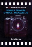 The PIP Expanded Guide to the Konica Minolta Dynax/Maxxum 7D (PIP Expanded Guide Series)