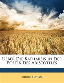Ueber Die Katharsis in Der Poetik Des Aristoteles