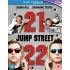 21 Jump Street / 22 Jump Street
