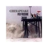 Chesapeake - Pier Pressure